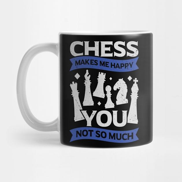 Chess Makes Me Happy You Not So Much by Dolde08